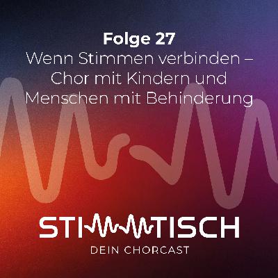 Wenn Stimmen verbinden - Chor mit Kindern und Menschen mit Behinderung