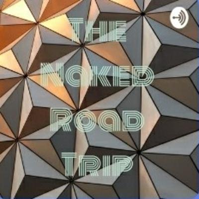 The Naked Road Trip: Episode 1... Destination Combination