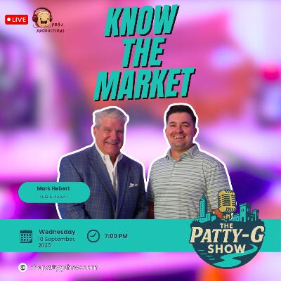 Know the Market | The Patty-G Show EP. 285 Know the Market | The Patty-G Show EP. 285