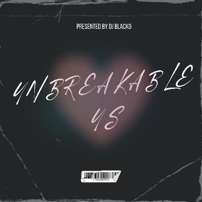 [MIXTAPE] @1DJBLACKO - Unbreakable Us
