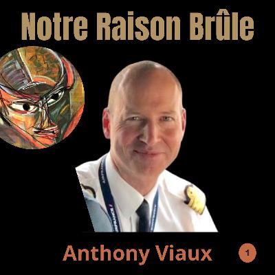 #34 - Anthony Viaux - Partie 1 : "Voyage interrompu… "