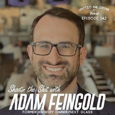 142 - Shootin' the Shit with Adam Feingold