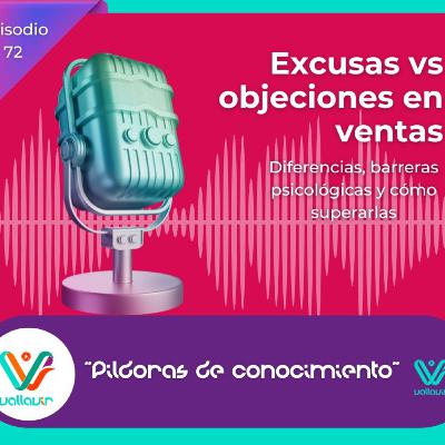 Excusas vs objeciones en ventas: diferencias, barreras psicológicas y cómo superarlas Excusas vs objeciones en ventas: diferencias, barreras psicológicas y cómo superarlas