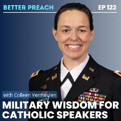 122. Military Wisdom for Catholic Speakers with Colleen Vermeulen