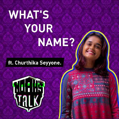 What's your name? ft. Churthika Seyyone.