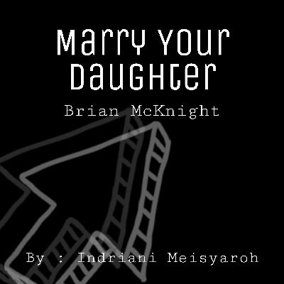 DAILY JOURNAL 15 - Marry Your Daughter (Brian McKnight) by : Indriani Meisyaroh