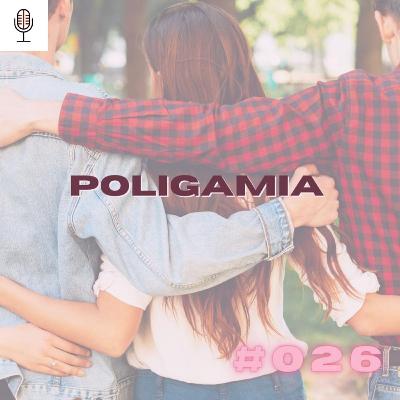 #026 Poligamia