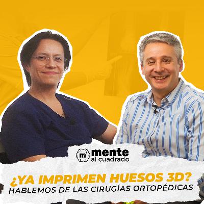 ¿Ya imprimen huesos en 3D? Hablemos de Cirugías Ortopédicas con el Dr. Francisco Castillo – Episodio 38 de Mente al Cuadrado ¿Ya imprimen huesos en 3D? Hablemos de Cirugías Ortopédicas con el Dr. Francisco Castillo – Episodio 38 de Mente al Cuadrado