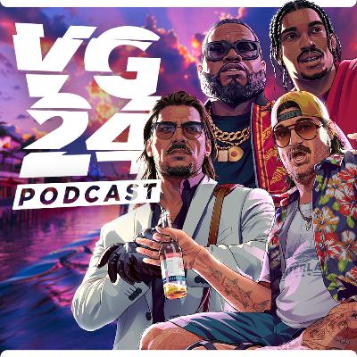 VG24 Podcast #228 - Τα GTA VI και CLAIR OBSCUR αλλάζουν ΖΩΕΣ