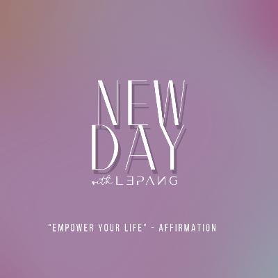 Empower your life