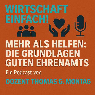 Wirtschaft Einfach! Mehr als helfen - Die Grundlagen guten Ehrenamts
