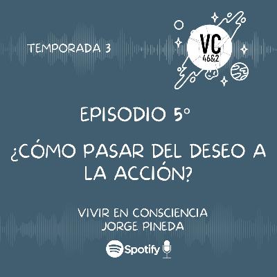 T3.E5. ¿Cómo pasar del deseo a la acción?