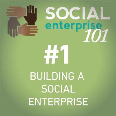 Building a Social Enterprise Building a Social Enterprise