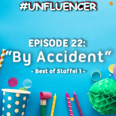 Episode 22: #BYACCIDENT