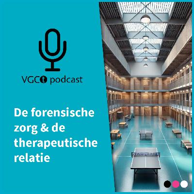 #17 - De forensische zorg & de therapeutische relatie
