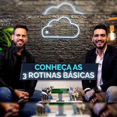 As 3 Rotinas básicas | FaciliteCast - #0080 As 3 Rotinas básicas | FaciliteCast - #0080