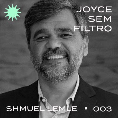 #JoyceSemFiltro - Shmuel Lemle