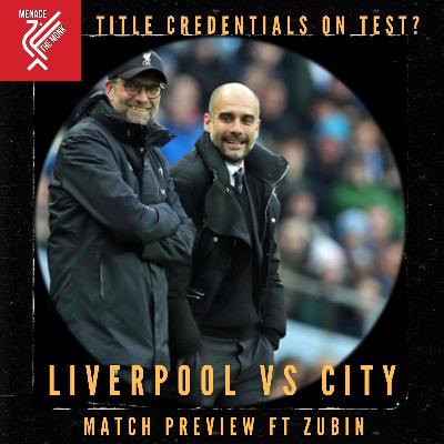 Title Credentials On Test? Liverpool vs City: Match Preview with Zubin