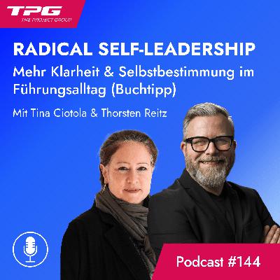 #144 Radical Self-Leaderhip – mehr Klarheit  & Selbstbestimmung im Führungsalltag