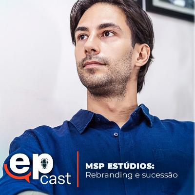 MSP Estúdios: Rebranding e sucessão MSP Estúdios: Rebranding e sucessão