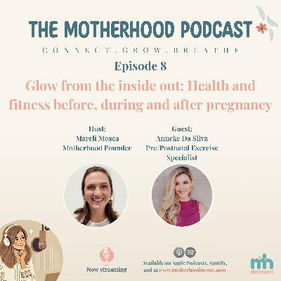 Episode 8 - Glow from the inside out: Health and fitness before, during and after pregnancy