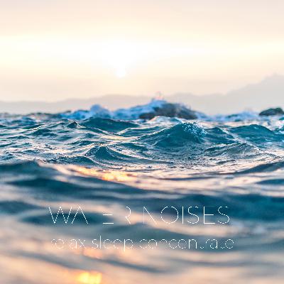 Calm Flowing Water Noises | Noises for better sleep, relaxing, focus time & baby soothe Calm Flowing Water Noises | Noises for better sleep, relaxing, focus time & baby soothe