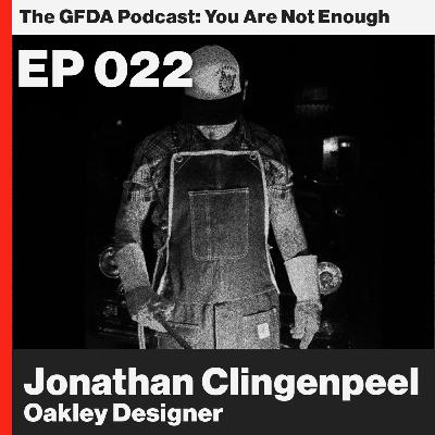 A life worth fighting for. Oakley Designer, Jonathan Clingenpeel. Ep. 22 A life worth fighting for. Oakley Designer, Jonathan Clingenpeel. Ep. 22