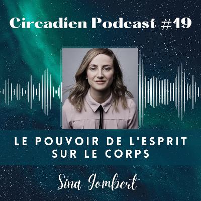 Circadien Podcast #19 - Sacraliser la nourriture, médecine fonctionnelle & guérison par l'esprit - Sina Gombert