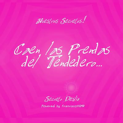 18 + Nuestros Secretos - CAEN LAS PRENDAS DEL TENDEDERO...   - ASMR erótico para mujeres de verdad