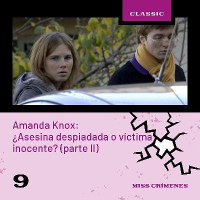 2x09. Amanda Knox: ¿Asesina despiadada o víctima inocente? (parte II)
