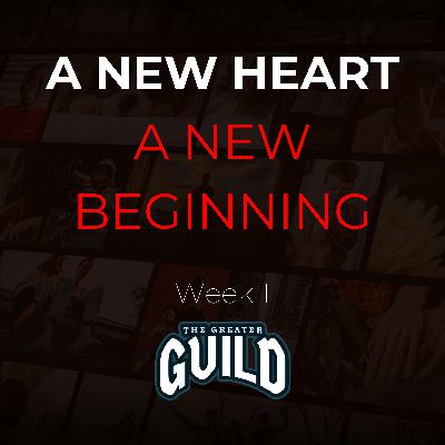 New Heart | Week 1 | A New Beginning
