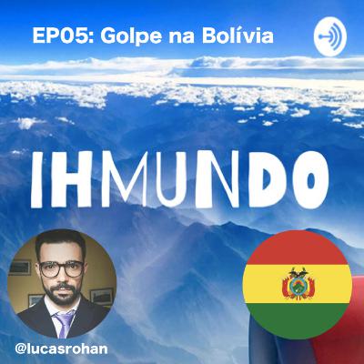 EP05: Golpe na Bolívia