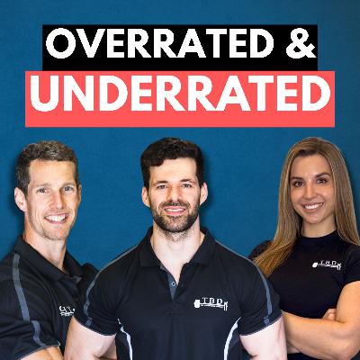 Overrated vs Underrated: What's Actually Worth Your Attention in Nutrition and Training Overrated vs Underrated: What's Actually Worth Your Attention in Nutrition and Training