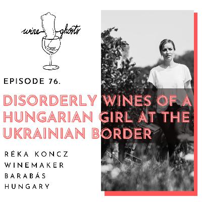 76. Disorderly Wines of a Hungarian Girl at the Ukrainian Border / Réka Koncz