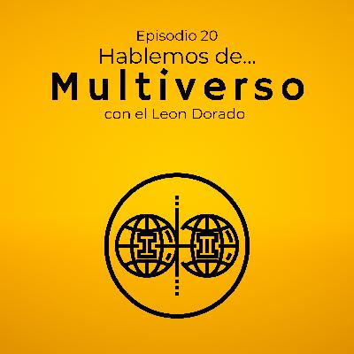 Episodio 20: Multiverso Episodio 20: Multiverso