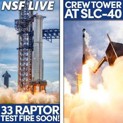 S2023 Ep2:  Looking Ahead to Booster 7's 33 Engine Static Fire, SLC-40 Tower Build, and More