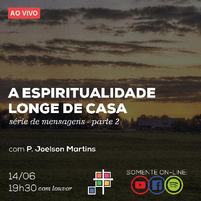 iCA - A espiritualidade longe de casa - Parte 2