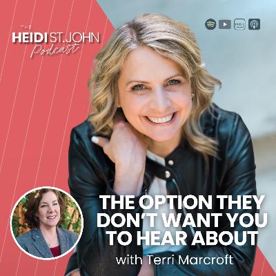 The Option They Don’t Want You to Hear About with Terri Marcroft The Option They Don’t Want You to Hear About with Terri Marcroft