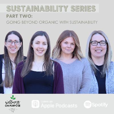 Going Beyond Organic with Sustainability Going Beyond Organic with Sustainability