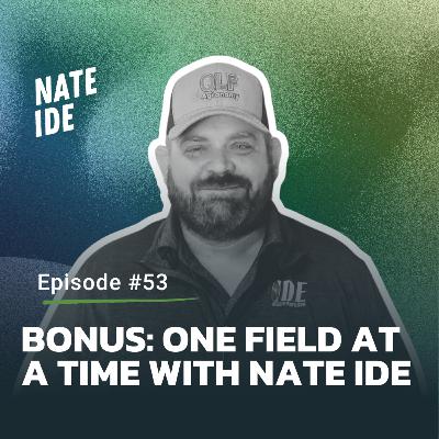 #53: One Field at a Time ft. Nate Ide #53: One Field at a Time ft. Nate Ide