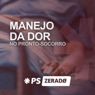 Manejo da Dor no PS: o que todo médico precisa saber