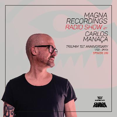 Magna Recordings Radio Show 393 | Triumm 1st Anniversary (Vigo) Spain