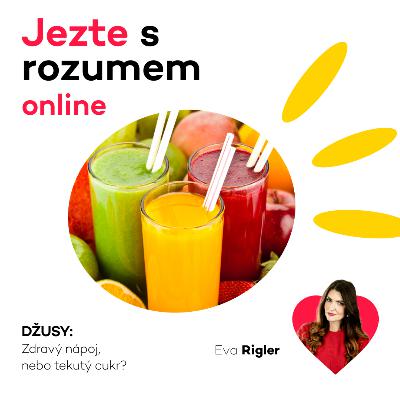 Džusy - Zdravý nápoj, nebo tekutý cukr?