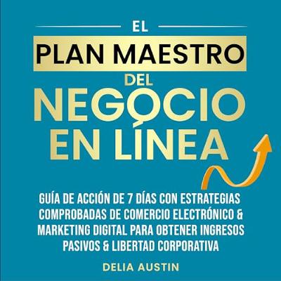 El Plan Maestro Del Negocio En Línea [The Online Business Master Plan] (Audiolibro) | Prueba Gratis