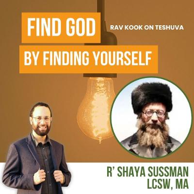 Rav Kook (26) Finding God by Finding Yourself | Orot HaTeshuva