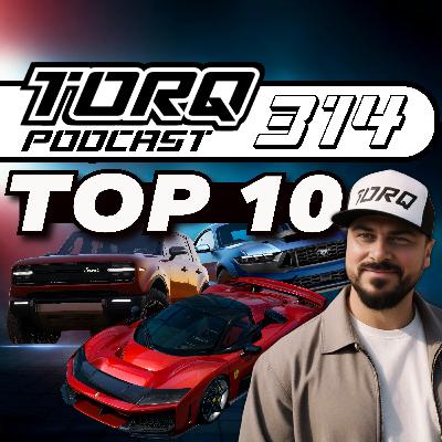 314. TOP 10 : Les Véhicules que j'attends avec le Plus d'Impatience pour 2025 !?! | TORQ PODCAST