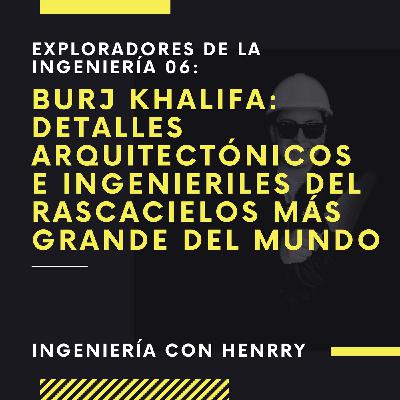 Burj Khalifa: Detalles arquitectónicos e ingenieriles del rascacielos más grande del mundo