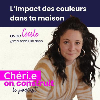 30 - Choisir les couleurs de ta maison : comprendre leur impact sur tes émotions grâce à la psychologie des couleurs (avec Maison Blush)