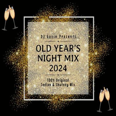 OLD YEAR'S NIGHT 2024 MIX (100% Indian & Chutney)