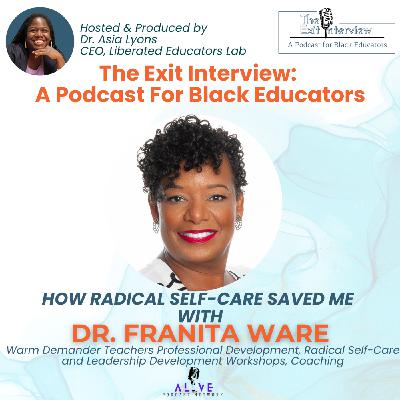 How Radical Self-Care Saved Me with Dr. Franita Ware